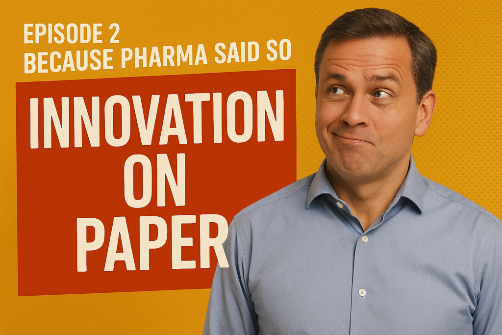 Podcast : Because Pharma Said So – Innovation on Paper